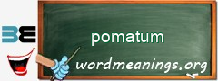 WordMeaning blackboard for pomatum